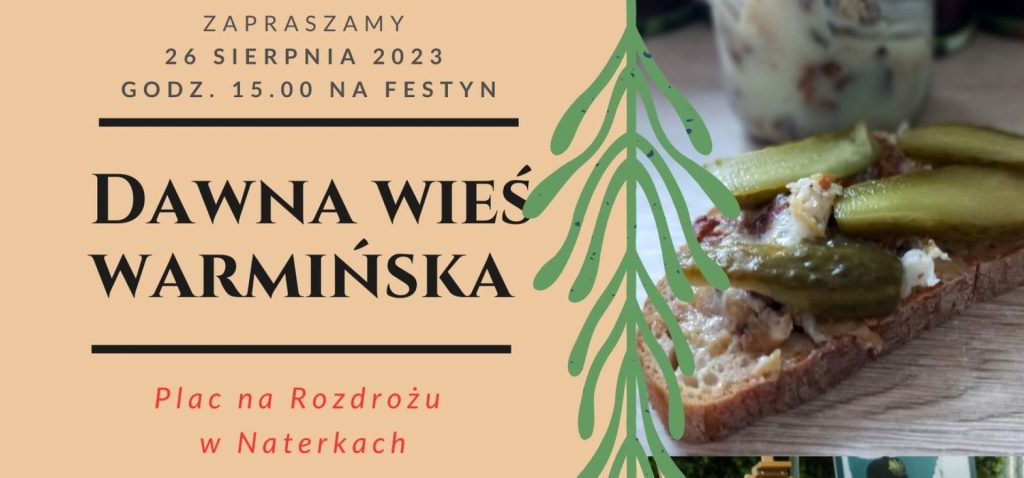 Plakat zapraszający w sobotę 26 sierpnia 2023 r. do miejscowości Naterki w gminie Gietrzwałd na Festyn - Dawna Wieś Mazurska Naterki 2023.