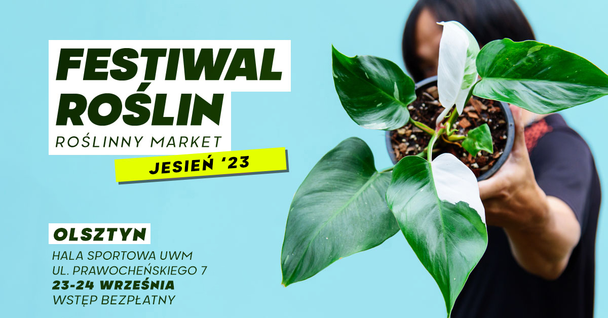 Plakat zapraszający w dniach 23-24 września 2023 r. do Olsztyna na kolejną edycję Festiwalu Roślin - Roślinny Market Olsztyn 2023.