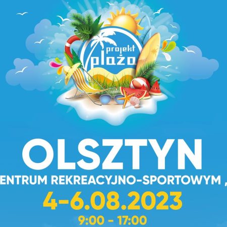 Plakat zapraszający w dniach 4-6 sierpnia 2023 r. do Olsztyna na kolejną edycję Projektu Plaża TVN Olsztyn 2023.