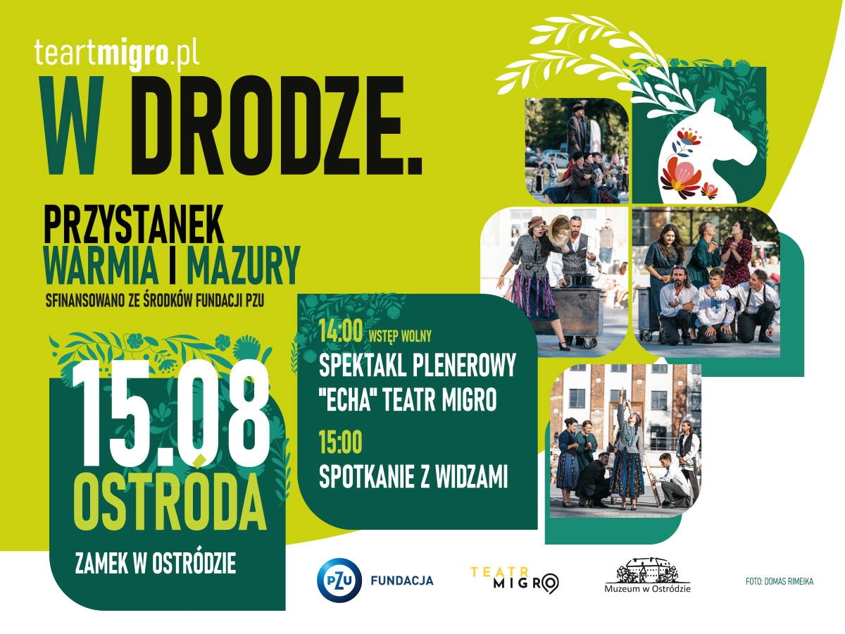 Plakat zapraszający we wtorek 15 sierpnia 2023 r. do Ostródy na spektakl plenerowy Teatru Migro "W Drodze" Ostróda 2023. 