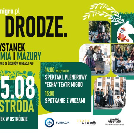Plakat zapraszający we wtorek 15 sierpnia 2023 r. do Ostródy na spektakl plenerowy Teatru Migro "W Drodze" Ostróda 2023. 
