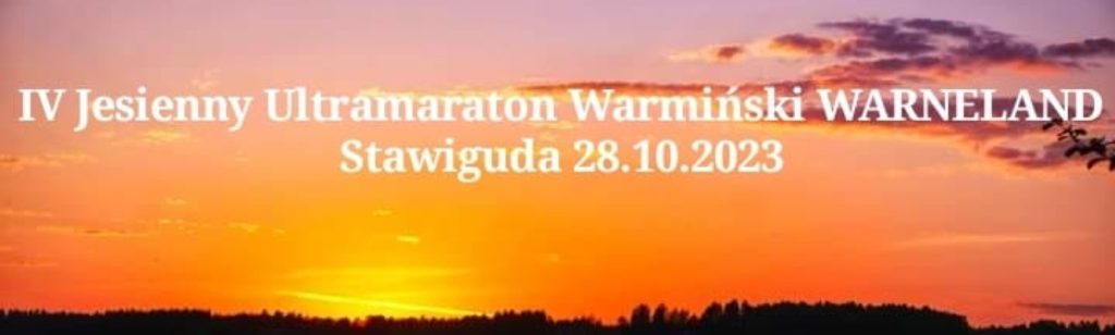 Plakat zapraszający w sobotę 28 października 2023 r. na 4. edycję Jesiennego Ultramaratonu Warmiński Warneland - Stawiguda 2023.
