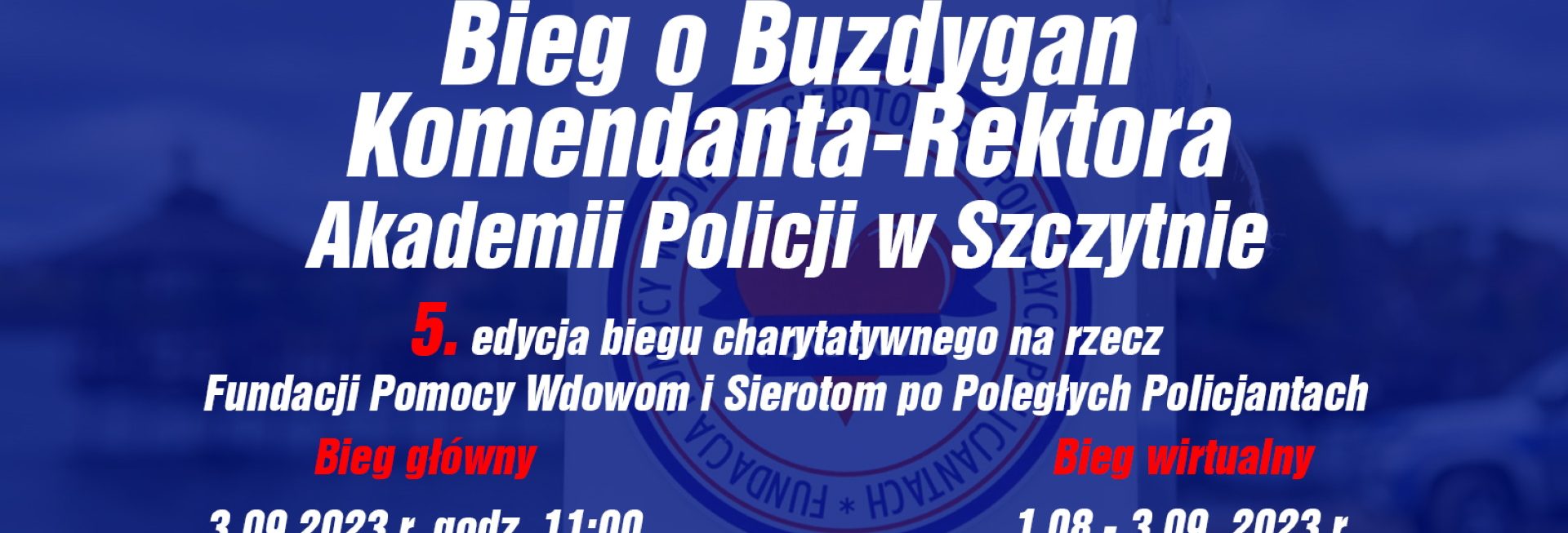 Plakat zapraszający w niedzielę 3 września 2023 r. do Szczytna na Bieg o Buzdygan Komendanta-Rektora Akademii Policji w Szczytnie 2023.