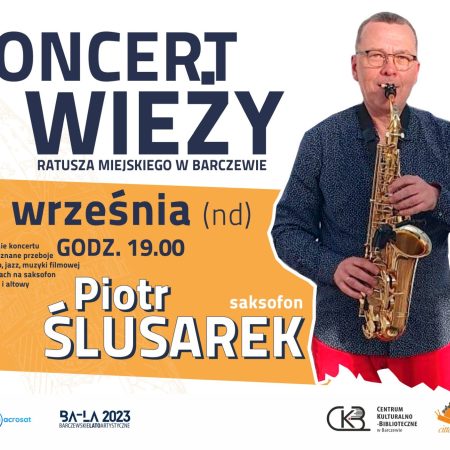 Plakat zapraszający w niedzielę 17 września 2023 r. do Barczewa na Koncert z Wieży - Ratusz Miejski Barczewo 2023.