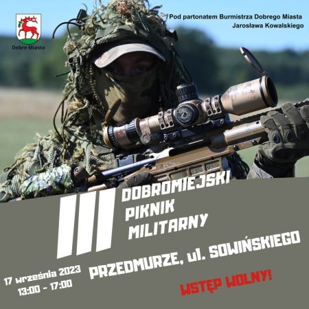 Plakat zapraszający w niedzielę 17 września 2023 r. do Dobrego Miasta na Dobromiejski Piknik Militarny Dobre Miasto 2023.