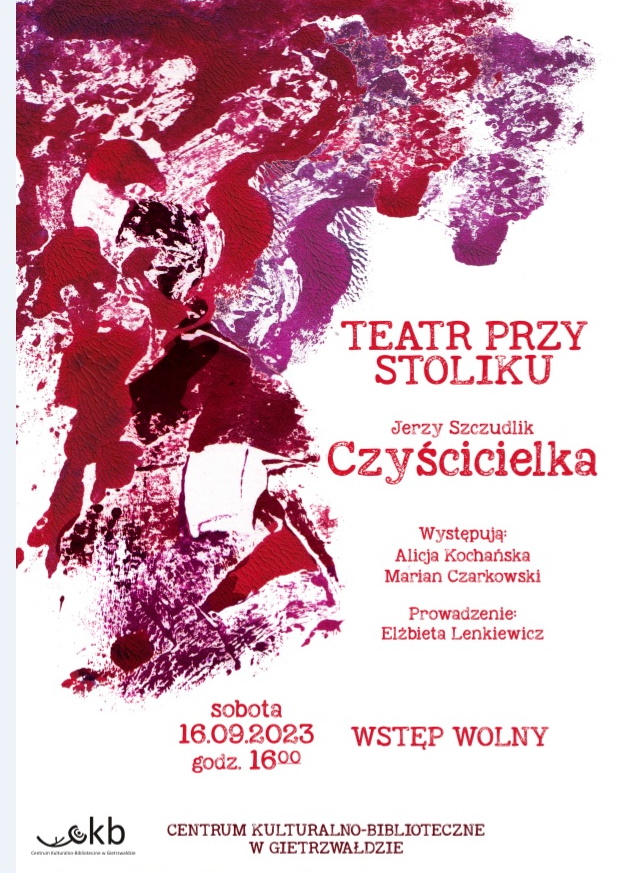 Plakat zapraszający do Centrum Kulturalno-Bibliotecznego w Gietrzwałdzie w sobotę 16 września 2023 r. na Spektakl teatralny „Czyścicielka” Gietrzwałd 2023.