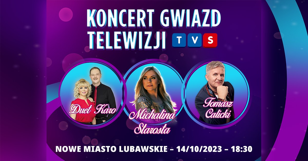 Plakat zapraszający w sobotę 14 października 2023 r. do Nowego Miasta Lubawskiego na Koncert Gwiazd Telewizji TVS Nowe Miasto Lubawskie 2023.