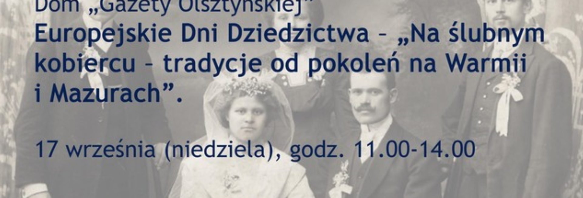 Plakat zapraszający w niedzielę 17 września 2023 r. do Olsztyna na Europejskie Dni Dziedzictwa "Na ślubnym kobiercu - tradycje od pokoleń na Warmii i Mazurach" Dom Gazety Olsztyńskiej 2023.