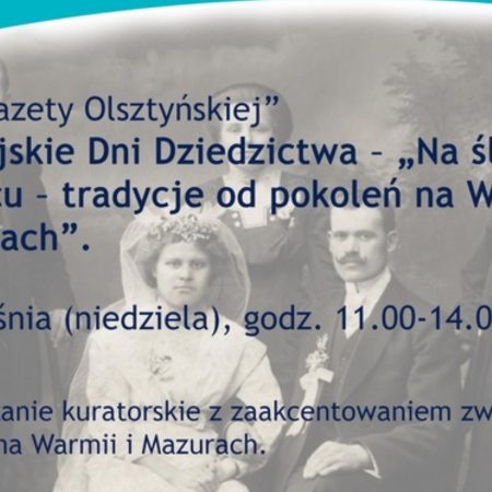 Plakat zapraszający w niedzielę 17 września 2023 r. do Olsztyna na Europejskie Dni Dziedzictwa "Na ślubnym kobiercu - tradycje od pokoleń na Warmii i Mazurach" Dom Gazety Olsztyńskiej 2023.