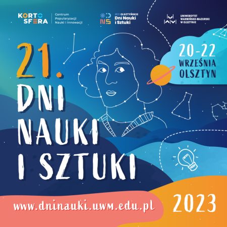 Plakat zapraszający w dniach 20-22 września 2023 r. do Olsztyna na 21. edycję Olsztyńskich Dni Nauki i Sztuki Olsztyn 2023.