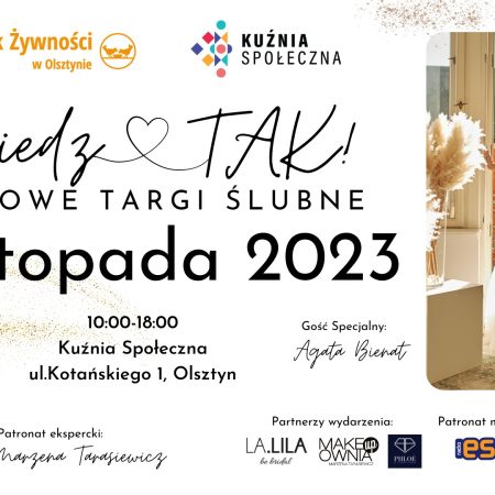Plakat zapraszający w niedzielę 19 listopada 2023 r. do Olsztyna na Targi Ślubne "Powiedz TAK! Kuźniowych Targów Ślubnych" Olsztyn 2023.