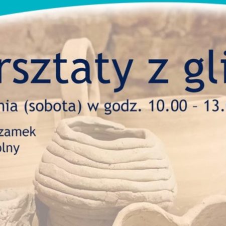 Plakat zapraszający w sobotę 16 września 2023 r. do Olsztyna na Warsztaty z Gliną - Olsztyński Zamek 2023.