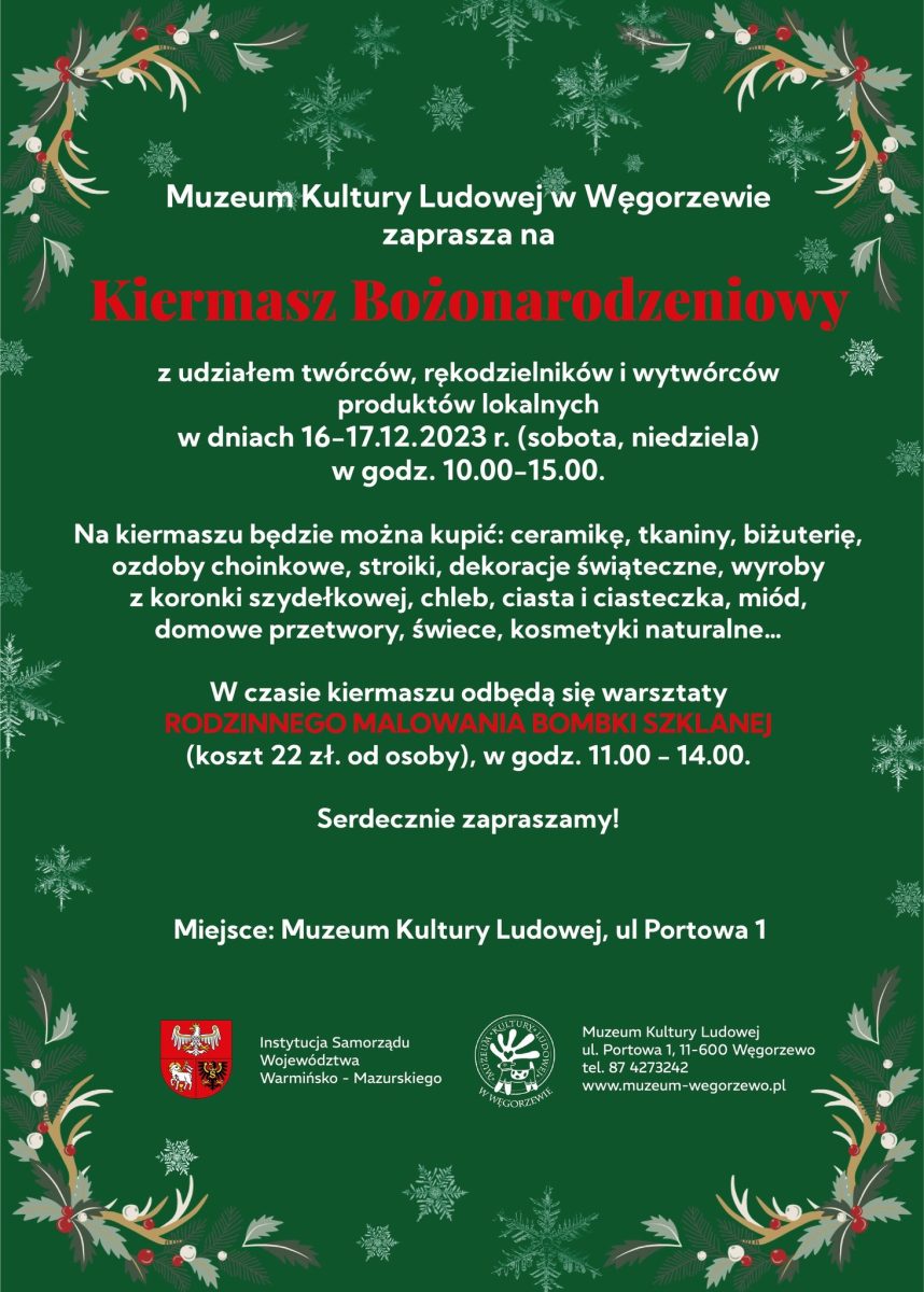 Plakat zapraszający w dniach 16-17 grudnia 2023 r. do Węgorzewa na kolejną edycję Kiermaszu Bożonarodzeniowego w Muzeum Kultury Ludowej Węgorzewo 2023.