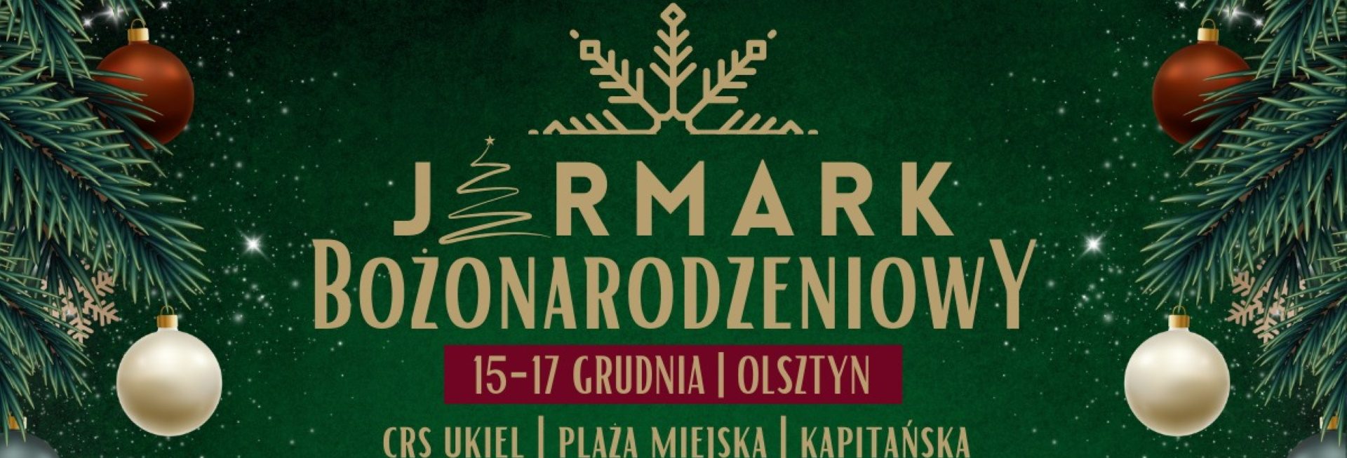 Plakat zapraszający w dniach 15-17 grudnia 2023 r. do Olsztyna na Jarmark Bożonarodzeniowy Olsztyn 2023.