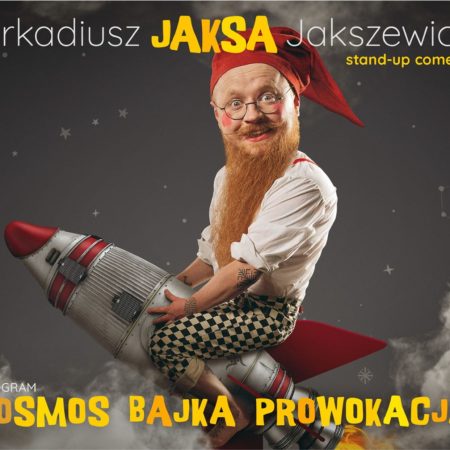 Plakat zapraszający na nowy program stand-up: Arkadiusz Jaksa Jakszewicz "KOSMOS BAJKA PROWOKACJA". 