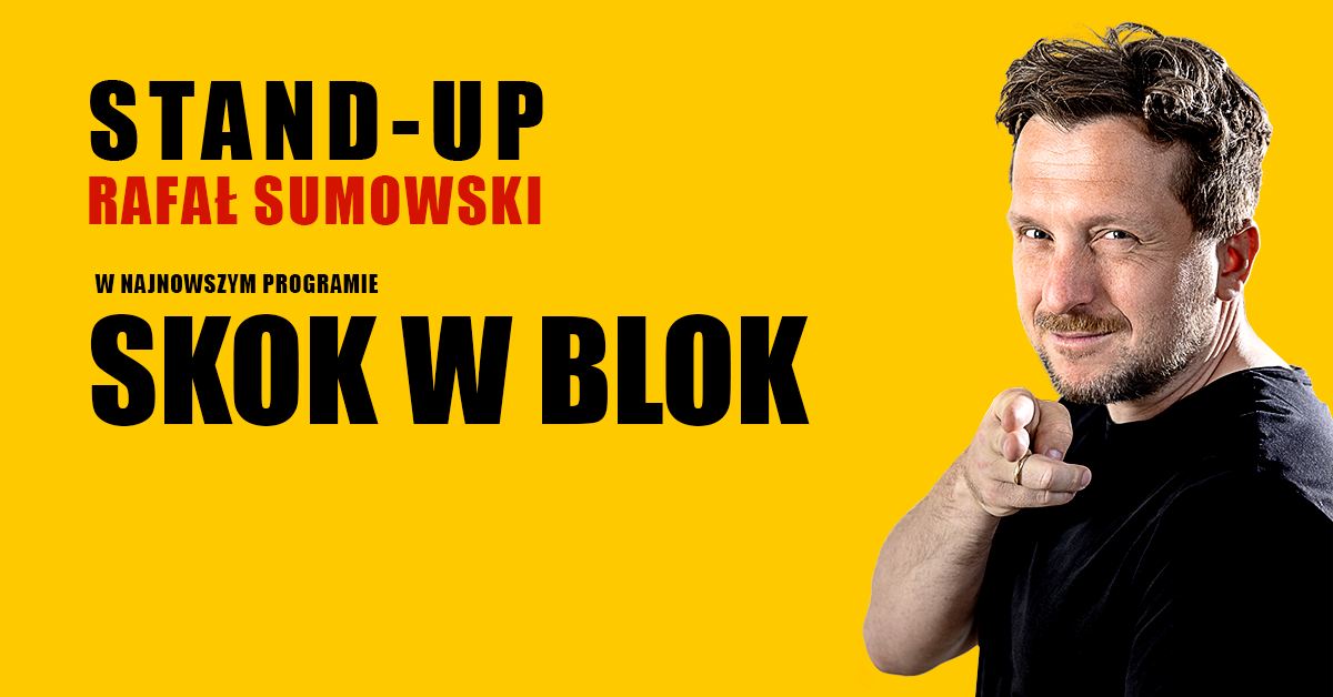 Plakat zapraszający na stand-up Rafał Sumowski "Skok w blok". 