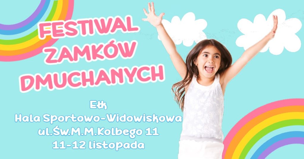 Plakat zapraszający w dniach 11-12 listopada 2023 r. do Ełku na Festiwal Zamków Dmuchanych Ełk 2023. 