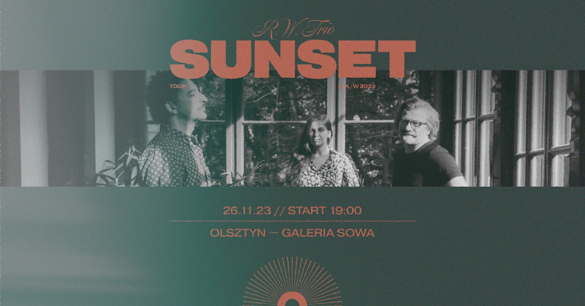 Plakat zapraszający w niedzielę 26 listopada 2023 r. do Olsztyna na koncert międzynarodowe RW Trio Trasa "Sunset Tour" Olsztyn 2023.