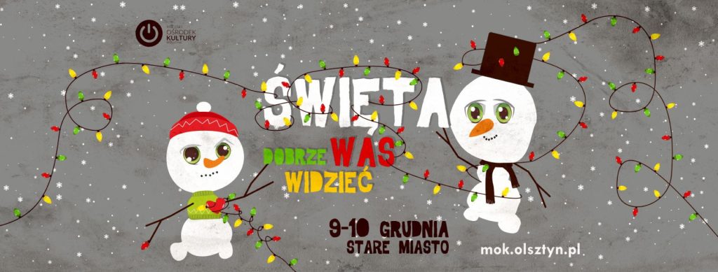 Plakat zapraszający w dniach 9-10 grudnia 2023 r. do Olsztyna na świąteczną imprezę "Święta. Dobrze was widzieć!" Olsztyn 2023.