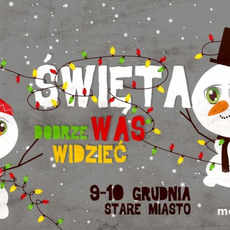 Plakat zapraszający w dniach 9-10 grudnia 2023 r. do Olsztyna na świąteczną imprezę "Święta. Dobrze was widzieć!" Olsztyn 2023.