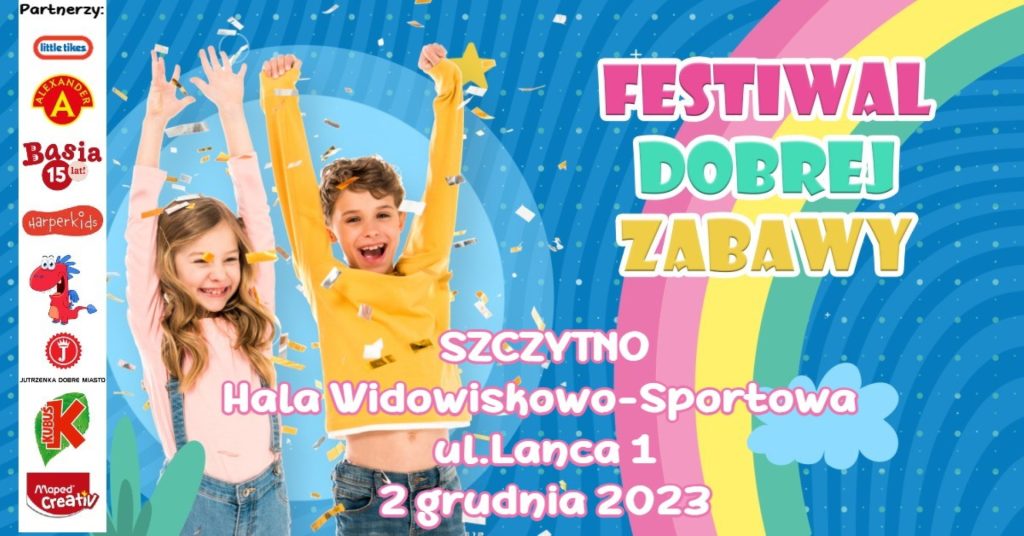 Plakat zapraszający w sobotę 2 grudnia 2023 r. do Szczytna na Festiwal Dobrej Zabawy w Szczytnie 2023.