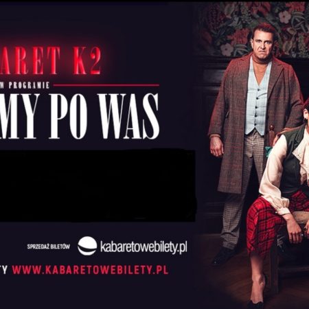 Plakat zapraszający na występ Kabaretu K2 „Jedziemy po Was”. 