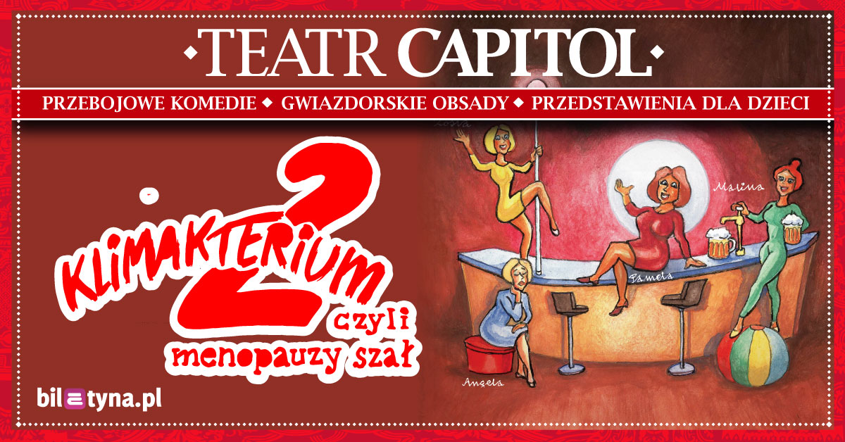 Plakat zapraszający na spektakl teatralny "Klimakterium 2 czyli Menopauzy Szał". 