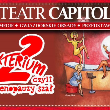 Plakat zapraszający na spektakl teatralny "Klimakterium 2 czyli Menopauzy Szał". 