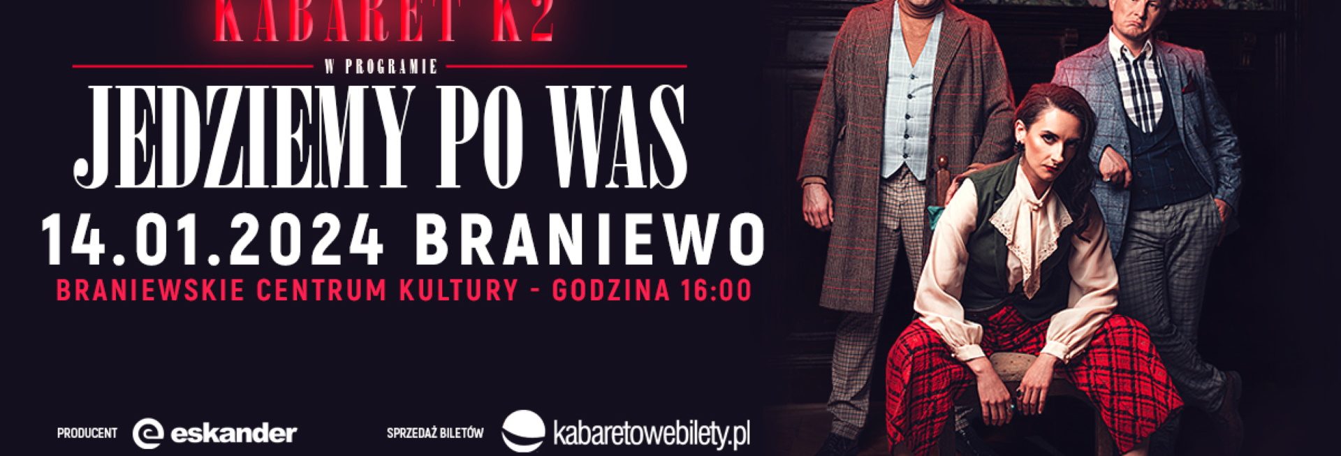 Plakat zapraszający w niedzielę 14 stycznia 2024 r. do Braniewa na występ Kabaretu K2 „Jedziemy po Was” Braniewo 2024.