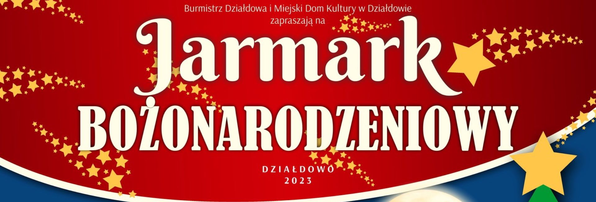 Plakat zapraszający do Działdowa na Jarmark Bożenarodzeniowy i “Odpalenie choinki” Działdowo 2023.