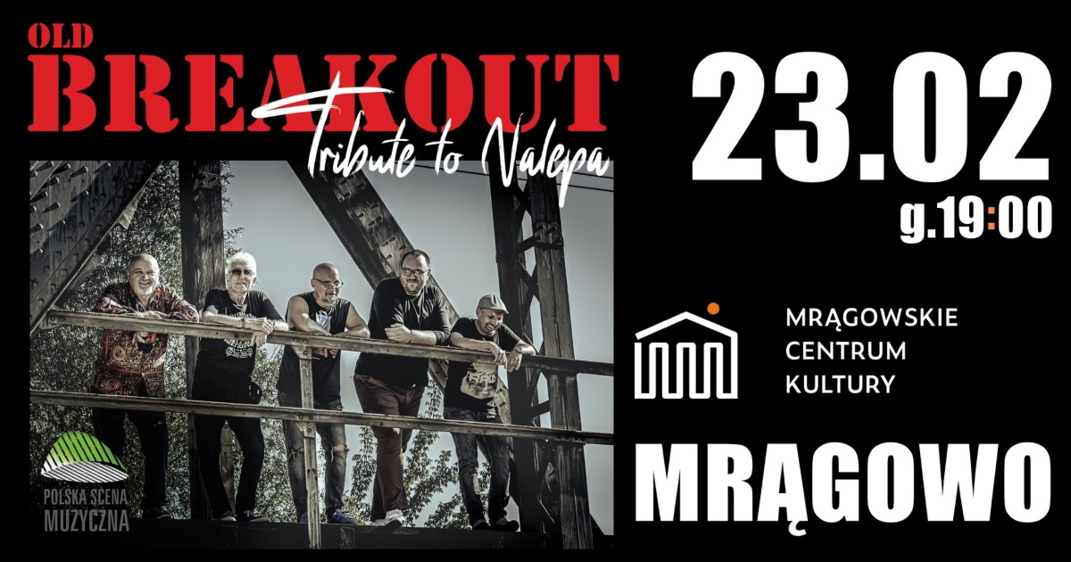 Plakat zapraszający w piątek 23 lutego 2024 r. do Mrągowa na koncert "Old Breakout - Tribute to Nalepa" Mrągowo 2024.