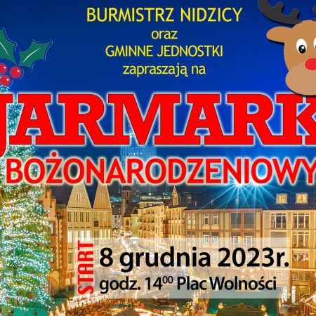 Plakat zapraszający w piątek 8 grudnia 2023 r. do Nidzicy na Jarmark Bożonarodzeniowy Nidzica 2023.