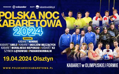 Plakat zapraszający w piątek 19 kwietnia 2024 r. do Olsztyna na Polską Noc Kabaretową Hala Urania Olsztyn 2024.