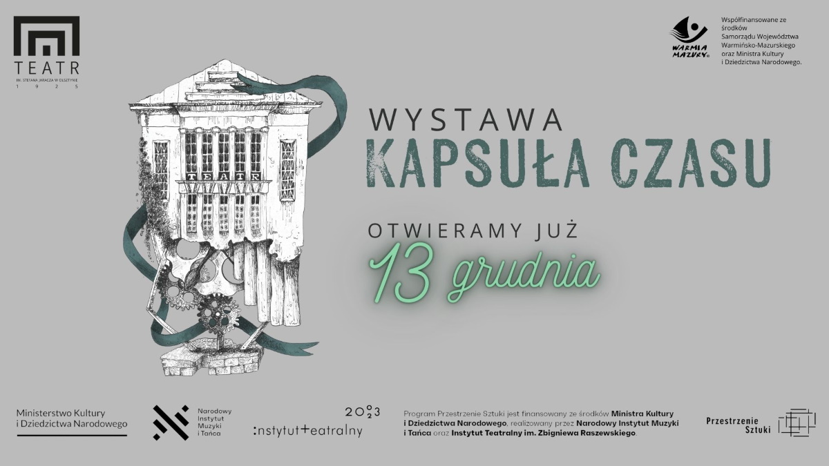 Plakat zapraszający w środę 13 grudnia 2023 r. do Teatru Jaracza w Olsztynie na wystawę „Kapsuła Czasu” Teatr Jaracza Olsztyn 2023. 