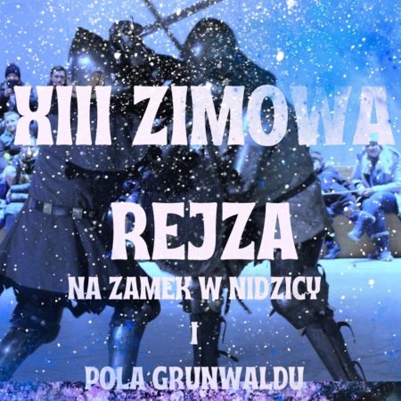 Plakat zapraszający do Zamku w Nidzicy oraz na Pola Grunwaldu na 13. edycję Zimowej Rejzy 2024. 