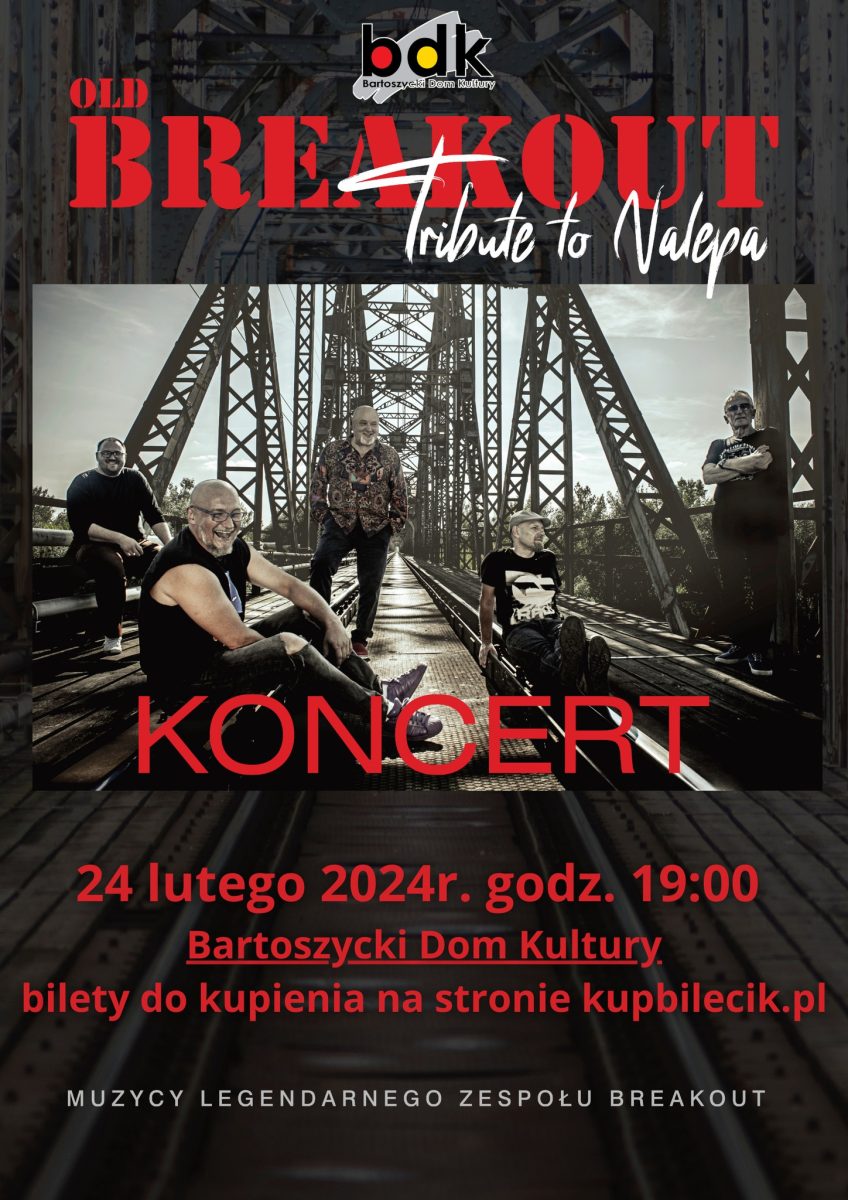 Plakat zapraszający w sobotę 24 lutego 2024 r. do Bartoszyc na koncert Old Breakout - Tribute to Nalepa Bartoszyce 2024.
