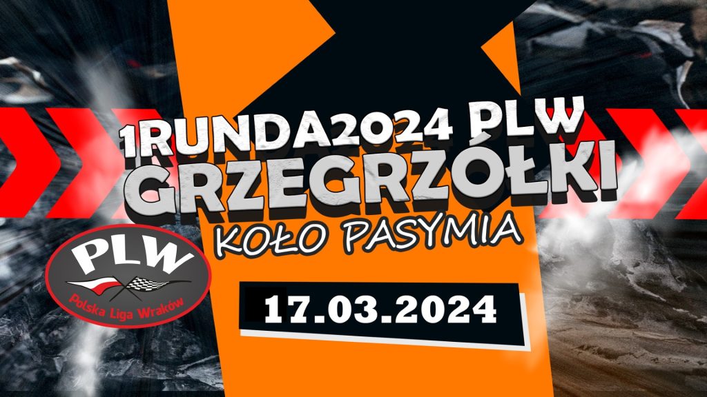 Plakat zapraszający w niedzielę 17 marca 2024 r. do miejscowości Grzegrzółki k. Pasymia na 1 Rundę Rajdu Polskiej Liga Wraków Grzegrzółki k. Pasymia 2024.