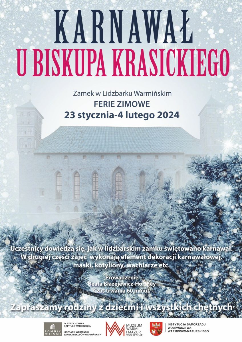 Plakat zapraszający w dniach od 23 stycznia do 4 lutego 2024 r. do Lidzbarka Warmińskiego na ferie zimowe "Karnawał u Biskupa Krasickiego" Zamek Lidzbark Warmiński 2024.