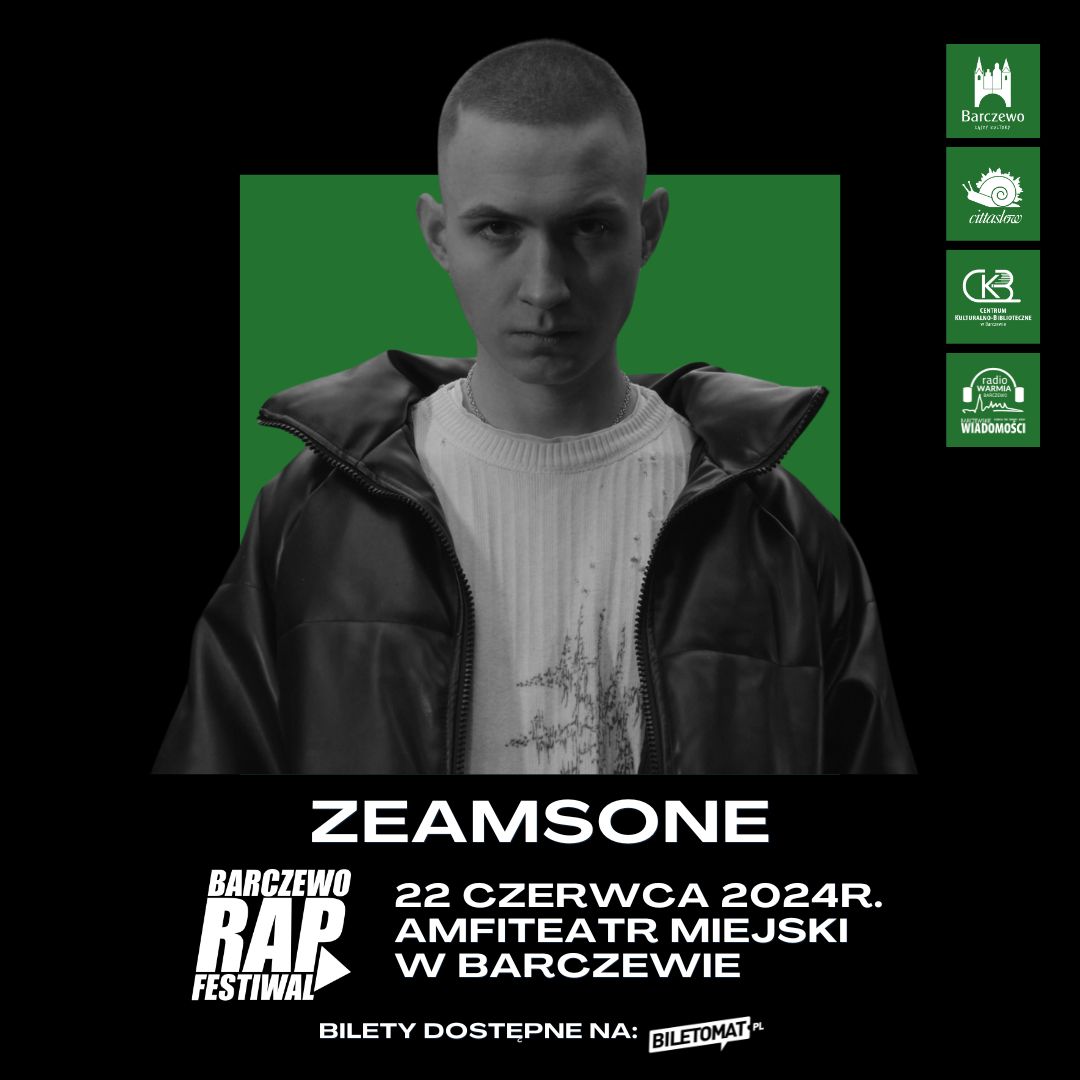 Plakat zapraszający w sobotę 22 czerwca 2024 r. do Barczewa na kolejną edycję Barczewo Hip Hop RAP Festiwal 2024. Zeamsone.
