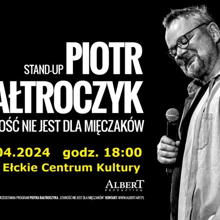 Plakat zapraszający w sobotę 20 kwietnia 2024 r. do Ełku na stand-Up Piotr Bałtroczyk Ełk 2024.