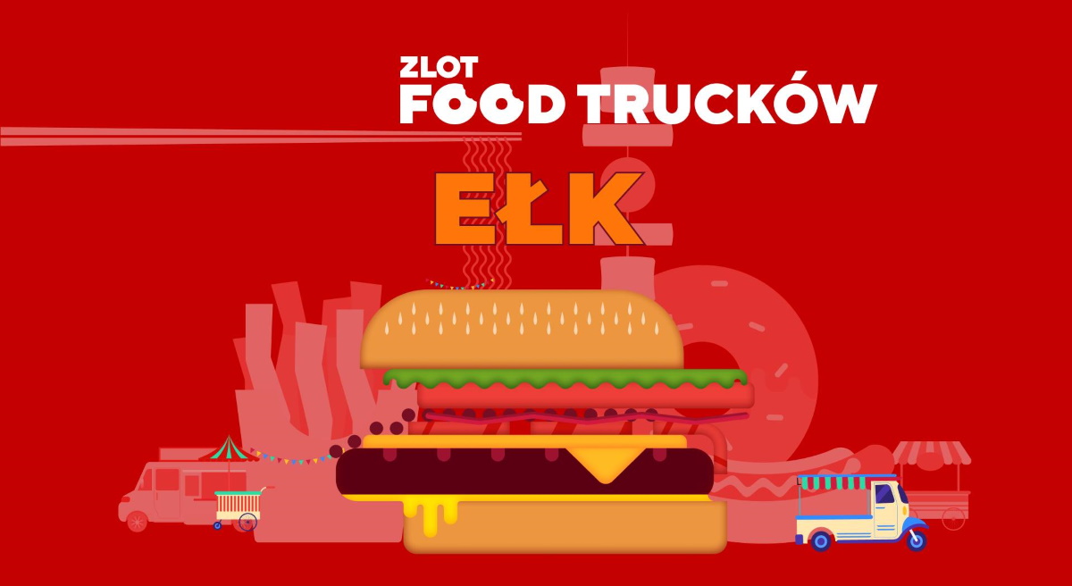 Plakat zapraszający w dniach 5-7 kwietnia 2024 r. do Ełku na Zlot Food Trucków Ełk 2024.