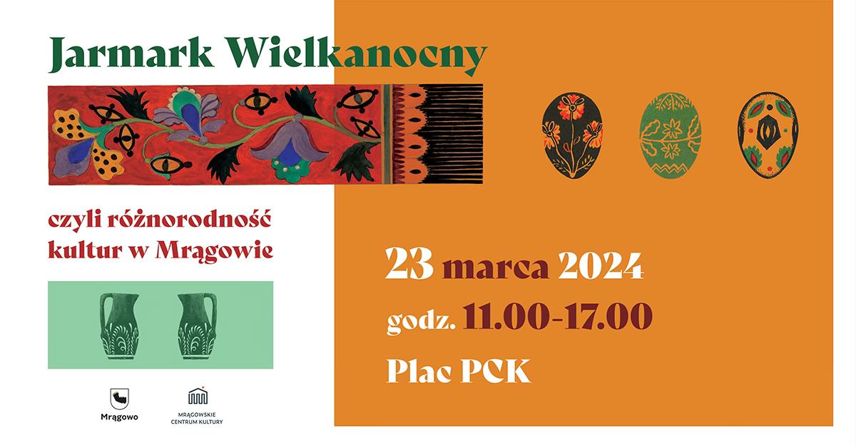 Plakat zapraszający w sobotę 23 marca 2024 r. do Mrągowa na kolejną edycję Jarmarku Wielkanocnego "Różnorodność kultur w Mrągowie" Mrągowo 2024. 