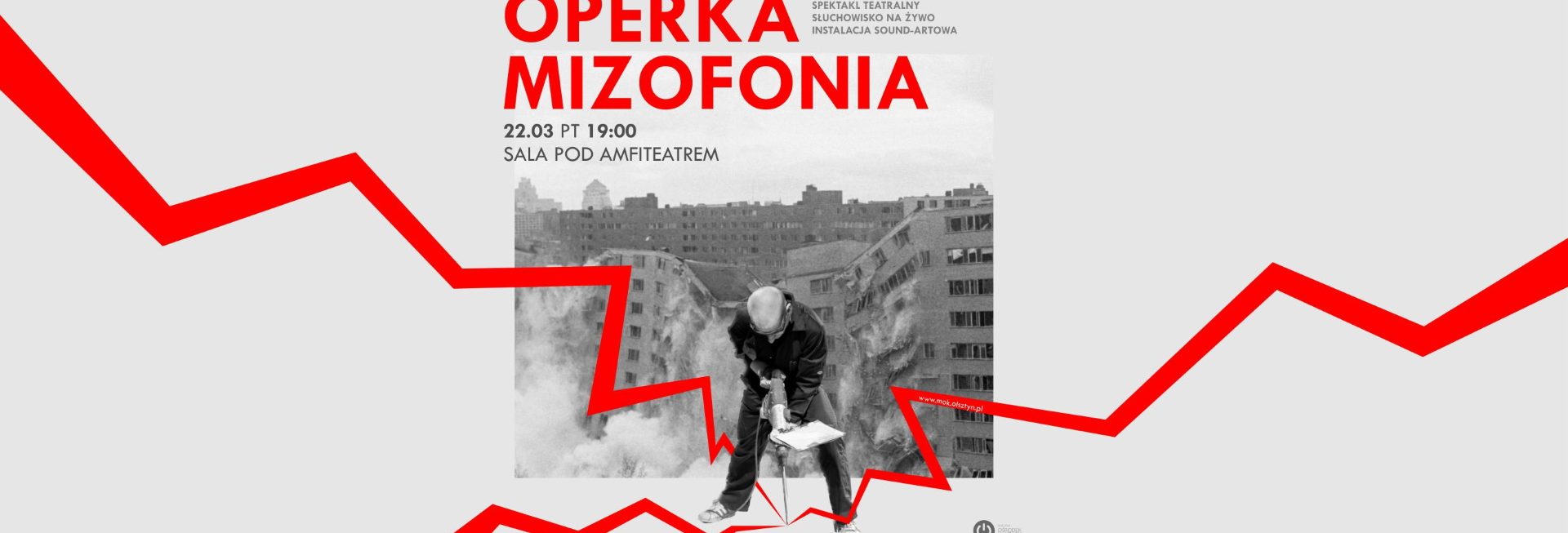 Plakat zapraszający w piątek 22 marca 2024 r. do Olsztyna na spektakl teatralny "Operka / Mizofonia" Olsztyn 2024.