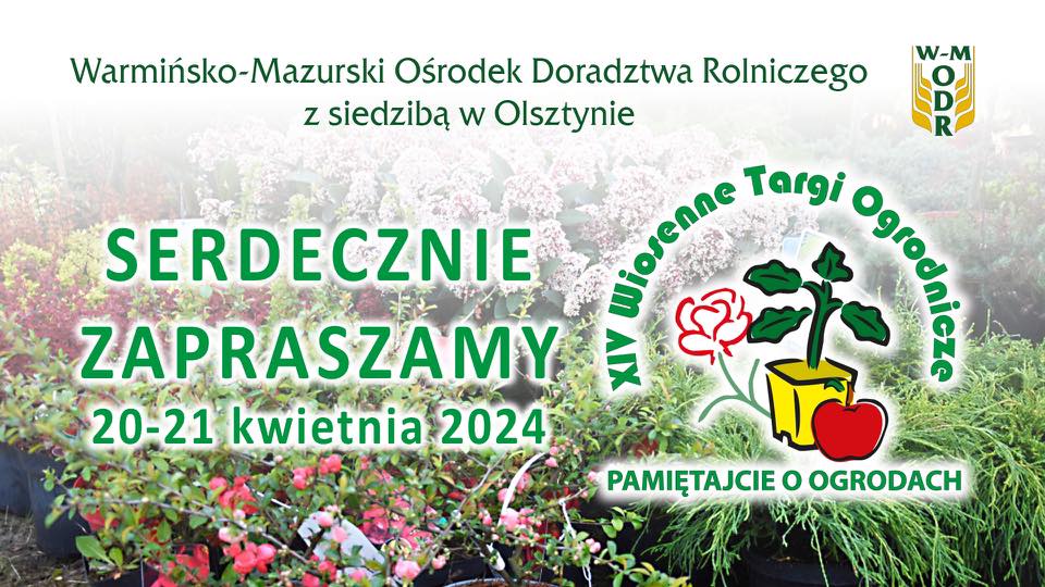 Plakat zapraszający w dniach 20-21 kwietnia 2024 r. do Olsztyna na Wiosenne Targi Ogrodnicze Olsztyn 2024. 