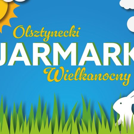 Plakat zapraszający w niedzielę 24 marca 2024 r. do Olsztynka na coroczny Olsztynecki Jarmark Wielkanocny Olsztynek 2024.