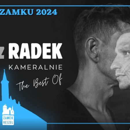 Plakat zapraszający w sobotę 11 maja 2024 r. do Reszla na koncert Janusz Radek "Kameralnie" - The best of! Zamek Reszel 2024.