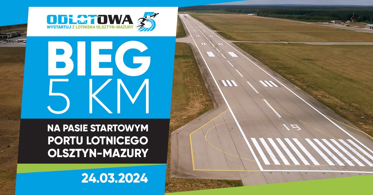 Plakat zapraszający w niedzielę 24 marca 2024 r. na Lotnisko Olsztyn-Mazury w Szymanach na bieg na pasie startowym Portu Lotniczego Olsztyn-Mazury "Odlotowa5" Szymany 2024.