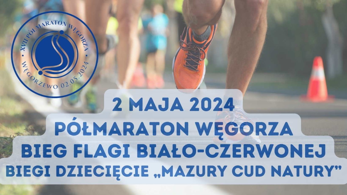 Plakat zapraszający 2 maja 2024 r. do Węgorzewa na Półmaraton Węgorza & IV Bieg Flagi Biało-Czerwonej Węgorzewo 2024. 