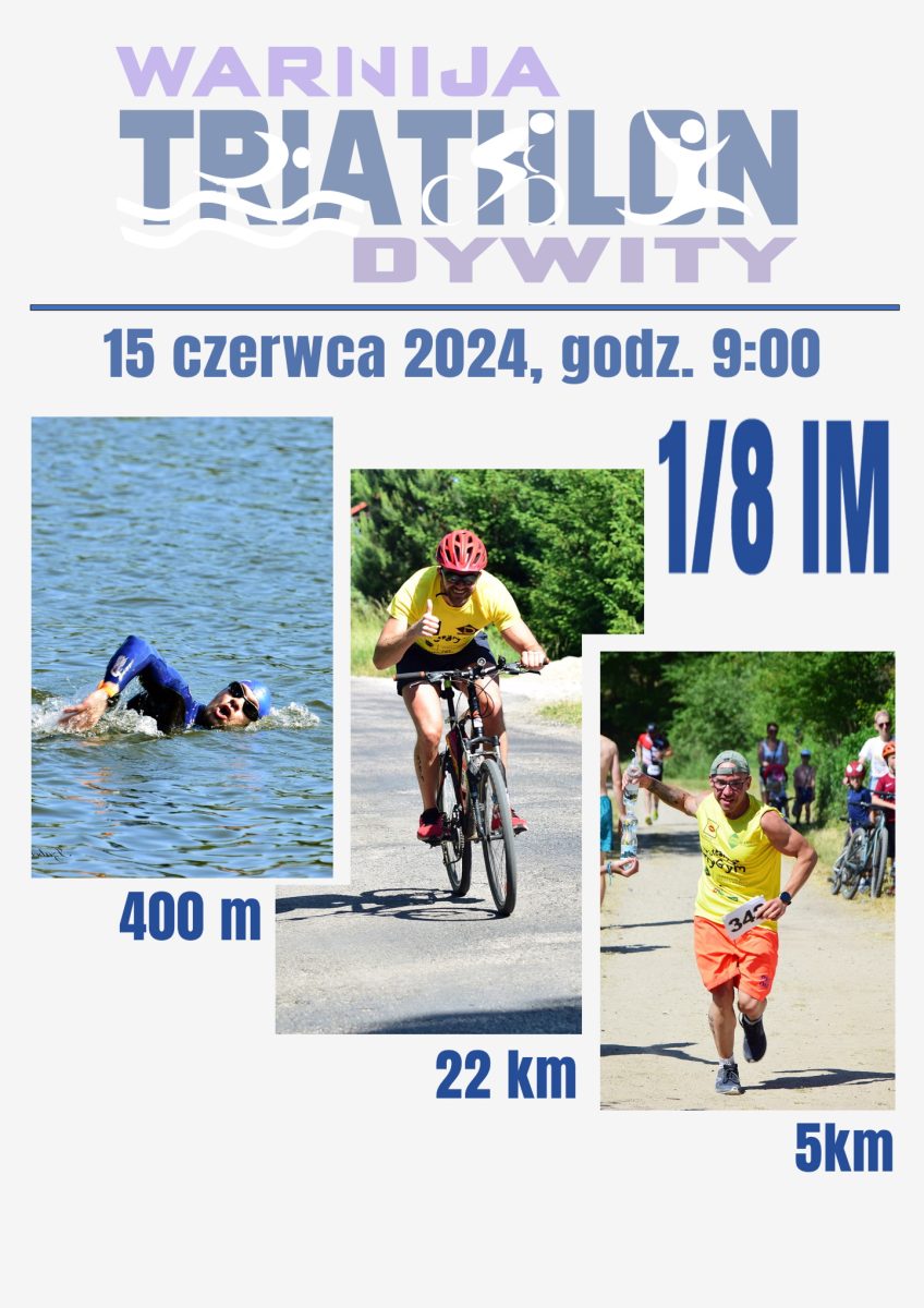 Plakat zapraszający w sobotę 15 czerwca 2024 r. do Dywit na Triathlon Warnija - Dywity 2024.