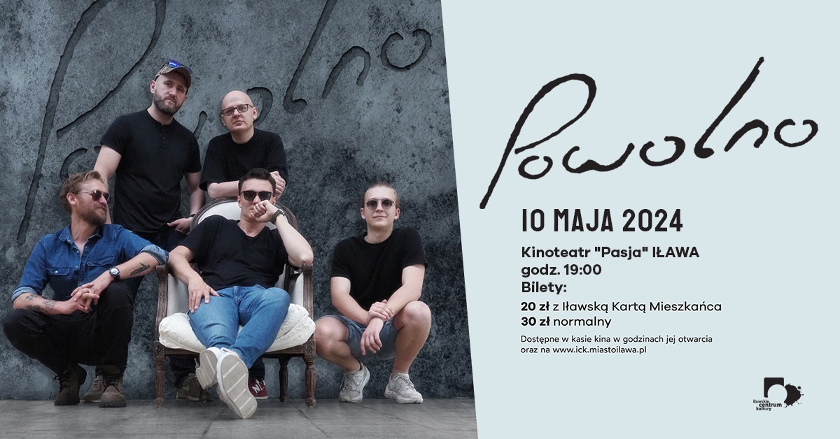 Plakat zapraszający w piątek 10 maja 2024 r. do Iławy na koncert zespołu Powolno Iława 2024.
